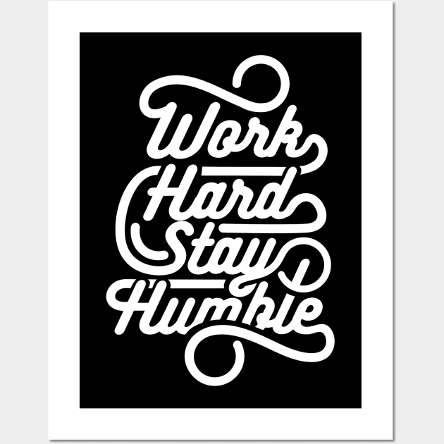 Quote - Work Hard Stay Humble - dark Wall Art by ShirzAndMore